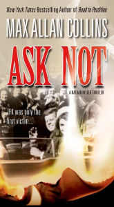 Title: Ask Not, Author: Max Allan Collins