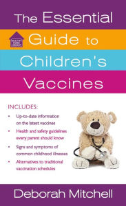 Title: The Essential Guide to Children's Vaccines, Author: Deborah Mitchell