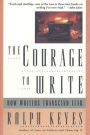 The Courage to Write: How Writers Transcend Fear