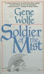Title: Soldier of the Mist (Latro Series #1), Author: Gene Wolfe