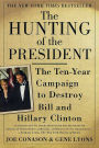 Alternative view 2 of The Hunting of the President: The Ten-Year Campaign to Destroy Bill and Hillary Clinton