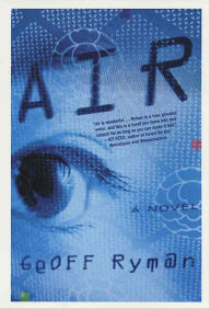 Title: Air: A Novel, Author: Geoff Ryman