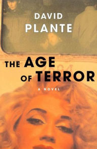 Title: The Age of Terror: A Novel, Author: David Plante