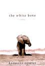 The White Bone: A Novel
