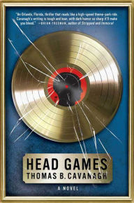 Title: Head Games: A Novel, Author: Thomas B. Cavanagh