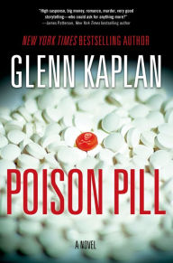 Title: Poison Pill: A Novel, Author: Glenn Kaplan