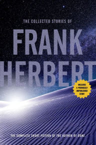 Title: The Collected Stories of Frank Herbert, Author: Frank Herbert