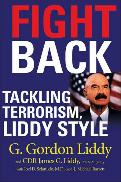 Fight Back: Tackling Terrorism, Liddy Style