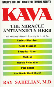 Title: Kava: The Miracle Antianxiety Herb, Author: Ray Sahelian