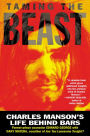 Taming the Beast: Charles Manson's Life Behind Bars