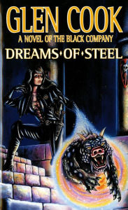 Title: Dreams of Steel, Author: Glen Cook
