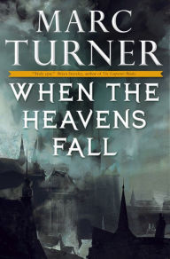 Title: When the Heavens Fall (Chronicles of the Exile Series #1), Author: Marc Turner