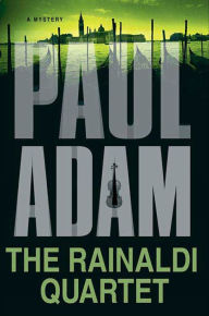 Download books to iphone 4s The Rainaldi Quartet: A Mystery by Paul Adam in English