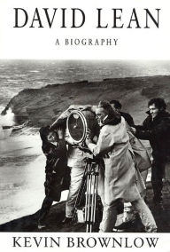 Title: David Lean: A Biography, Author: Kevin Brownlow