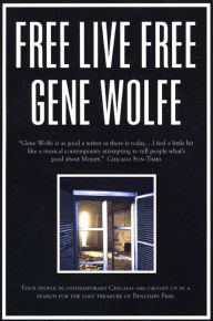 Title: Free Live Free, Author: Gene Wolfe
