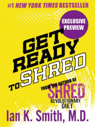 Title: Get Ready to Shred, Author: Ian K. Smith M.D.