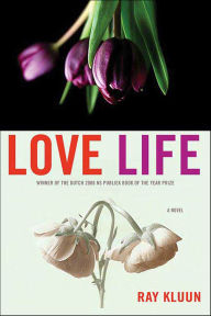 Title: Love Life: A Novel, Author: Ray Kluun