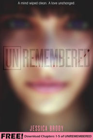 Title: Unremembered: Chapters 1-5, Author: Jessica Brody