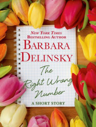 Title: The Right Wrong Number: A Short Story, Author: Barbara Delinsky