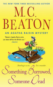 Title: Something Borrowed, Someone Dead (Agatha Raisin Series #24), Author: M. C. Beaton