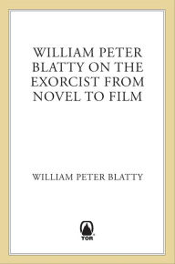 Title: William Peter Blatty on The Exorcist: From Novel to Screen, Author: William Peter Blatty