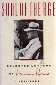 Title: Soul of the Age: Selected Letters of Hermann Hesse, 1891-1962, Author: Hermann Hesse