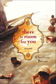 Title: There Is Room for You: A Novel, Author: Charlotte Bacon