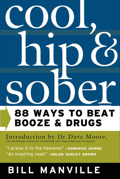Cool, Hip & Sober: 88 Ways to Beat Booze & Drugs