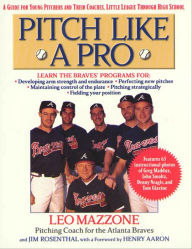 Title: Pitch Like a Pro: A guide for Young Pitchers and their Coaches, Little League through High School, Author: Jim Rosenthal