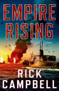 Title: Empire Rising: A Novel, Author: Rick Campbell