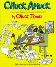 Title: Chuck Amuck: The Life and Times of an Animated Cartoonist, Author: Chuck Jones