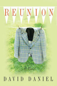 Title: Reunion: A Novel, Author: David Daniel