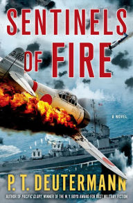 Title: Sentinels of Fire: A Novel, Author: P. T. Deutermann