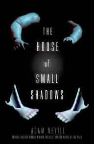 Title: The House of Small Shadows, Author: Adam Nevill
