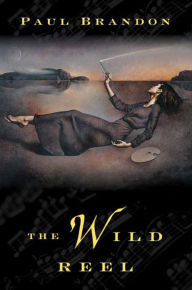 Title: The Wild Reel, Author: Paul Brandon