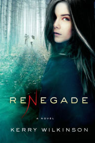 Title: Renegade (Silver Blackthorn Trilogy Series #2), Author: Kerry Wilkinson