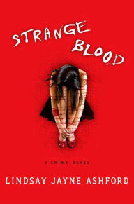 Title: Strange Blood: A Crime Novel, Author: Lindsay Jayne Ashford