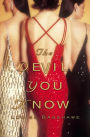 The Devil You Know: A Novel