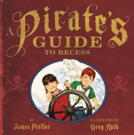 Title: A Pirate's Guide to Recess, Author: James Preller