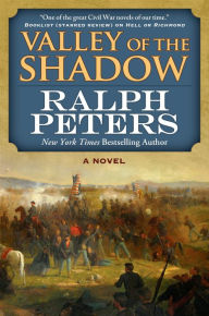 Title: Valley of the Shadow: A Novel, Author: Ralph Peters
