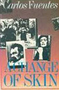 Title: A Change of Skin, Author: Carlos Fuentes