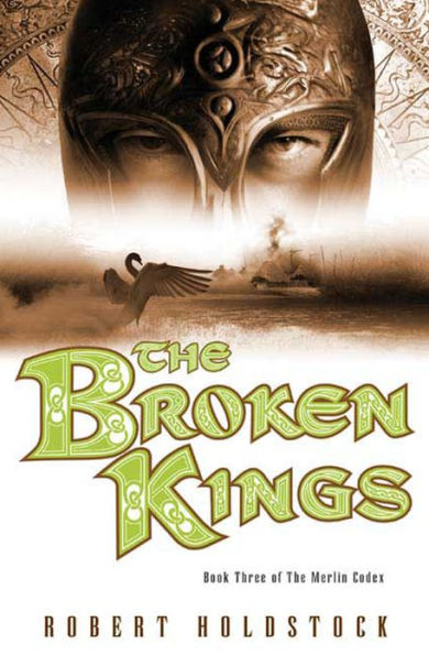 The Broken Kings: Book Three of The Merlin Codex