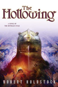 Title: The Hollowing: A Novel of the Mythago Cycle, Author: Robert Holdstock