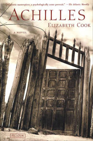 Title: Achilles: A Novel, Author: Elizabeth Cook