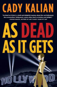 Title: As Dead As It Gets, Author: Cady Kalian