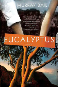 Title: Eucalyptus: A Novel, Author: Murray Bail