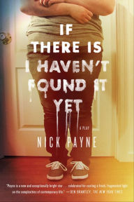 Title: If There Is I Haven't Found It Yet, Author: Nick Payne