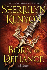 Born of Defiance (The League: Nemesis Rising Series #7)