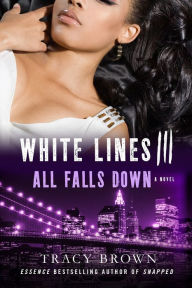 Title: White Lines III: All Falls Down, Author: Tracy Brown