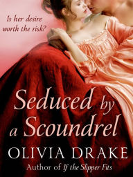 Title: Seduced By A Scoundrel, Author: Olivia Drake